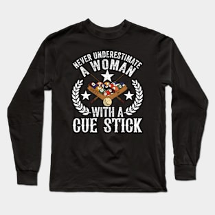 Never Underestimate A Woman With A Cue Stick Long Sleeve T-Shirt